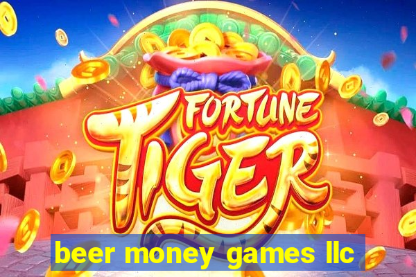 beer money games llc